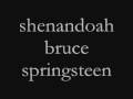 Bruce Springsteen - Shenandoah