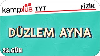 Düzlem Ayna - TYT Fizik 23.Gün | #kampplus #YKS2024