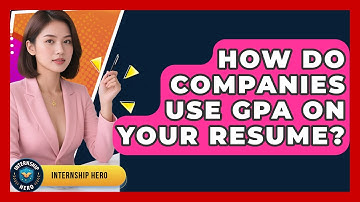 How Do Companies Use GPA On Your Resume? - Internship Hero