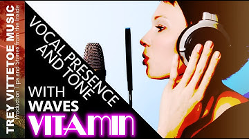 Amazing Sounding Vocals with Waves Vitamin!