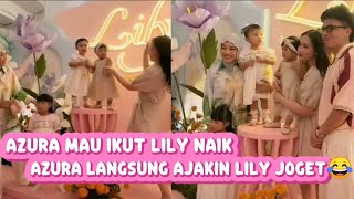 AZURA MAU IKUT LILY NAIK LANGSUNG AJAKIN LILY JOGET😂