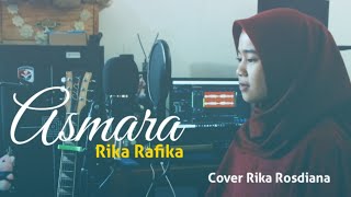 ASMARA - RIKA RAFIKA || Cover by Rika Rosdiana 🎶