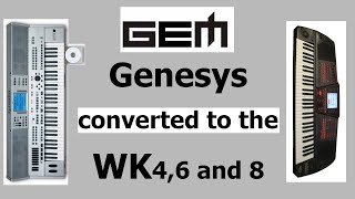 GEM Genesys Sounds And Styles Converted To The WK 4/6/8 GEM Genesys Sounds And Styles Converted To The WK 4/6/8