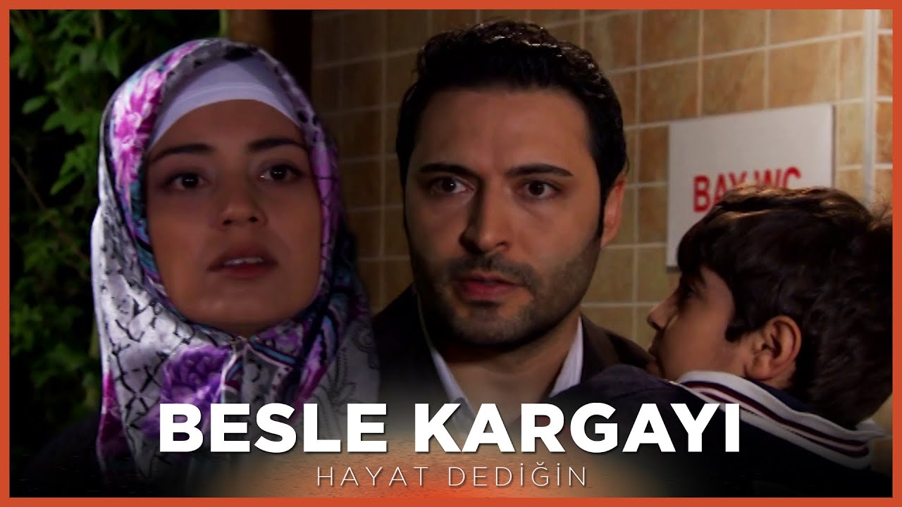 Besle Kargayı - Hayat Dediğin