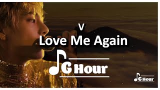 V - Love Me Again 1 hour lyrics