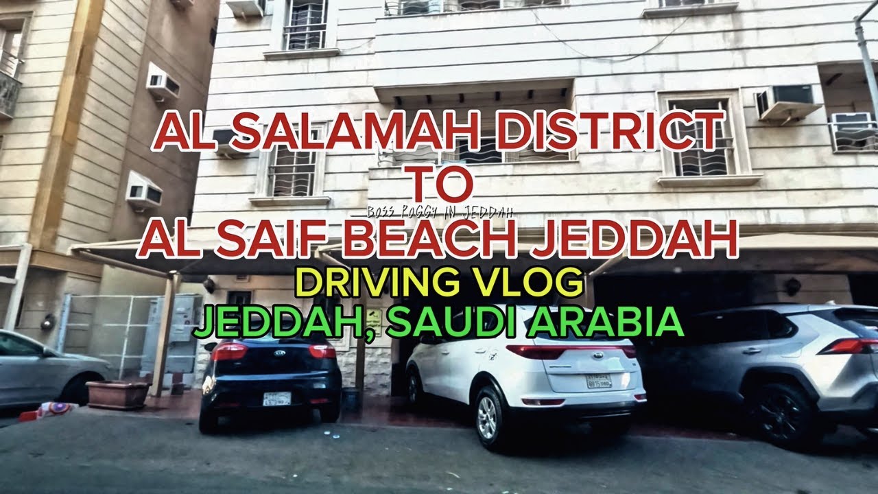 A Morning Drive from AL Salamah District to Al Saif Beach in Jeddah, Saudi Arabia