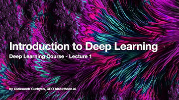 Deep Learning Course - Lecture 1 - Introduction to Deep Learning