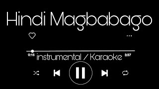 Hindi Magbabago - Instrumental/ Karaoke with Lyrics