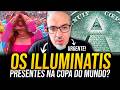 OS ILLUMINATIS NA COPA DO MUNDO!