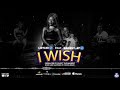 I Wish Official Music Audio Lizy Lee Ft Baddest 47 I Wish Official Music Audio Lizy Lee Ft Baddest 47