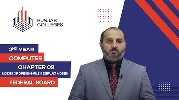 PGC lectures-Inter Part 2-Federal Board-Computer-Chapter 09-Modes of opening file default modes