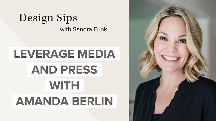 Leverage Media & Press | Amanda Berlin | Design Sips