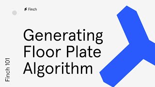 Finch 101: Generate Floor Plate Algorithms