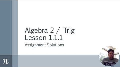 CPM Algebra 2 / Trigonometry Lesson 1.1.1 Assignment Solutions