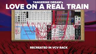 Tangerine Dream Love On A Real Train Recreated In Vcv Rack