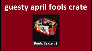 Roblox Guesty April Fools Crate! (Rip My Robux)