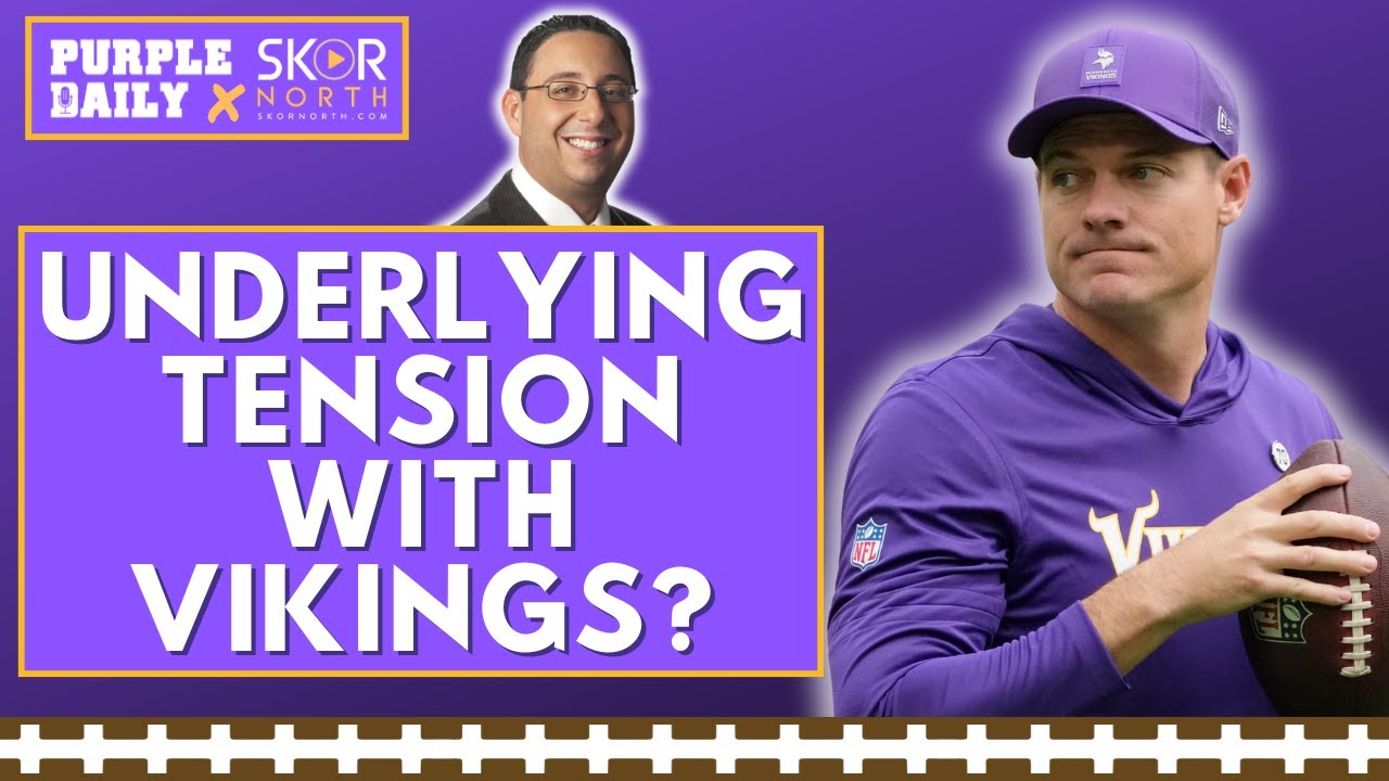 ‘Underlying tension’ with Minnesota Vikings?; Plus latest injury updates ‘Underlying tension’ with Minnesota Vikings?; Plus latest injury updates