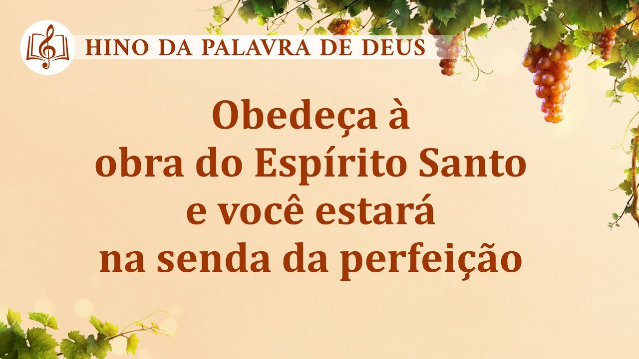 Hinos de louvor 2020 "Obedeça à obra do Espírito Santo e você estará na senda da perfeição"
