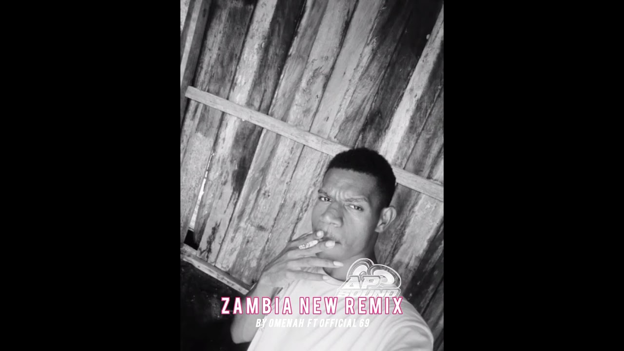 ZAMBIA__NEW__REMIX_-_By OMENAH___FT OFFICIAL 69🔊🔊