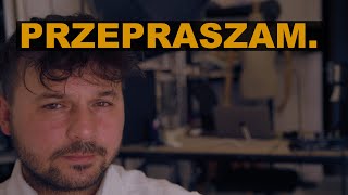 PROSZĘ WAS O WYBACZENIE