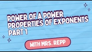 Power of a Power Properties of Exponents Part 1