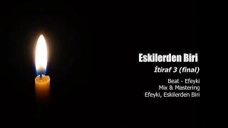 Eskilerden Biri - İtiraf 3 Final Official Lyric Video