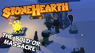 Stonehearth - The Bold'Or Massacre - Stonehearth Alpha 19 Gameplay - S2 Part 2