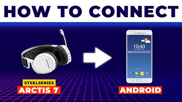 How To Connect SteelSeries Arctis 7 To Android (How To Pair SteelSeries Arctis 7 With Android)
