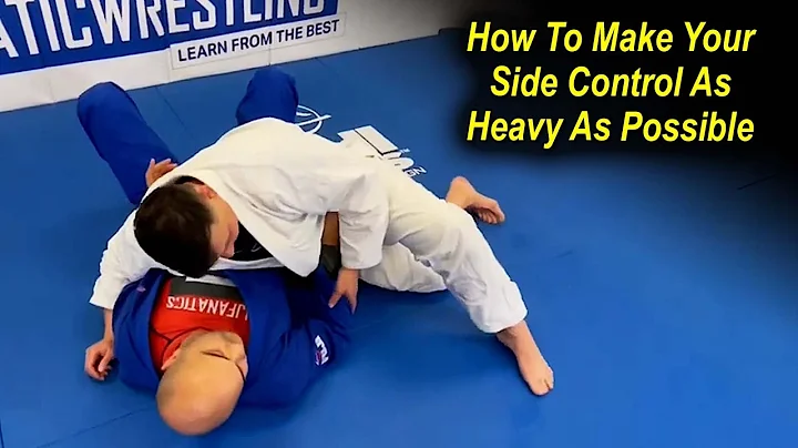 How To Make Your Side Control As Heavy As Possible...
