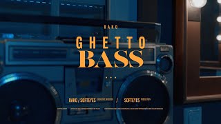 Rako - Ghetto Bass (Prod. Dakeyz / Video. Softeyes)