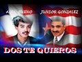 JUNIOR GONZALEZ & ALEX BUENO ... DOS TE QUIEROS
