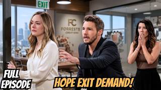 B&B FULL EPISODE - Hope Exit Demand! Liam Rushes to Save Their Future!