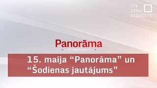 15. maija "Panorāma" un "Šodienas jautājums"