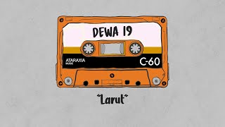 Dewa 19 - Larut