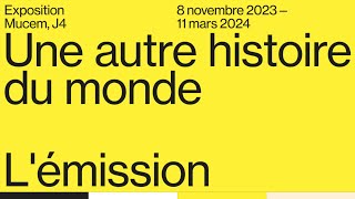 « Une autre histoire du monde » | L'émission