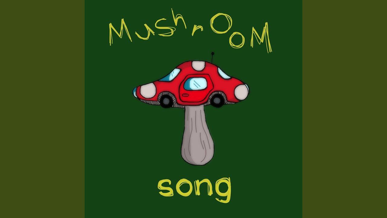 Mushroom Song YouTube