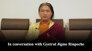 Compassion in practice: In conversation with Gyetrul Jigme Rinpoche