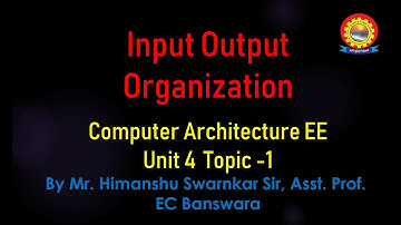 CA | Unit 4 | Topic 1 Title Input Output Organization | VI Sem EE