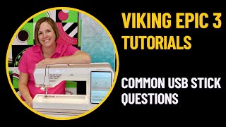 Husqvarna Viking Designer Epic 3 Common Questions about Embroidery USB Sticks