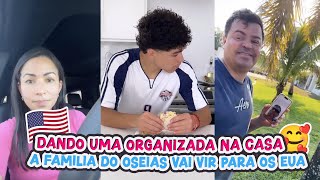 DANDO UMA ORGANIZADA NA CASA   A FAMÍLIA DO OSÉIAS VAI VIR PROS EUA!