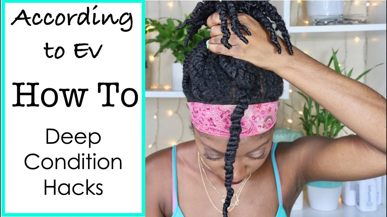 DEEP CONDITIONING HACKS FOR TYPE 4 NATURAL HAIR | ACCORDING TO EV