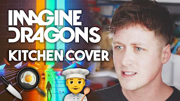 IMAGINE DRAGONS: BELIEVER (kitchen cover)