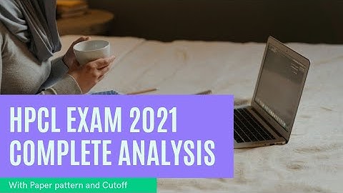 HPCL Exam 2021 Analysis | HPCL Cutoff | Paper pattern | Update for BARC, DFCCIL students