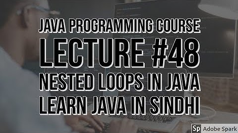Nested Loops In Java | Lecture 48 | Saifullah Koondhar | Five Minutes With Us