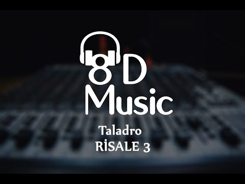 Taladro - Risale 3 (8D Versiyon)