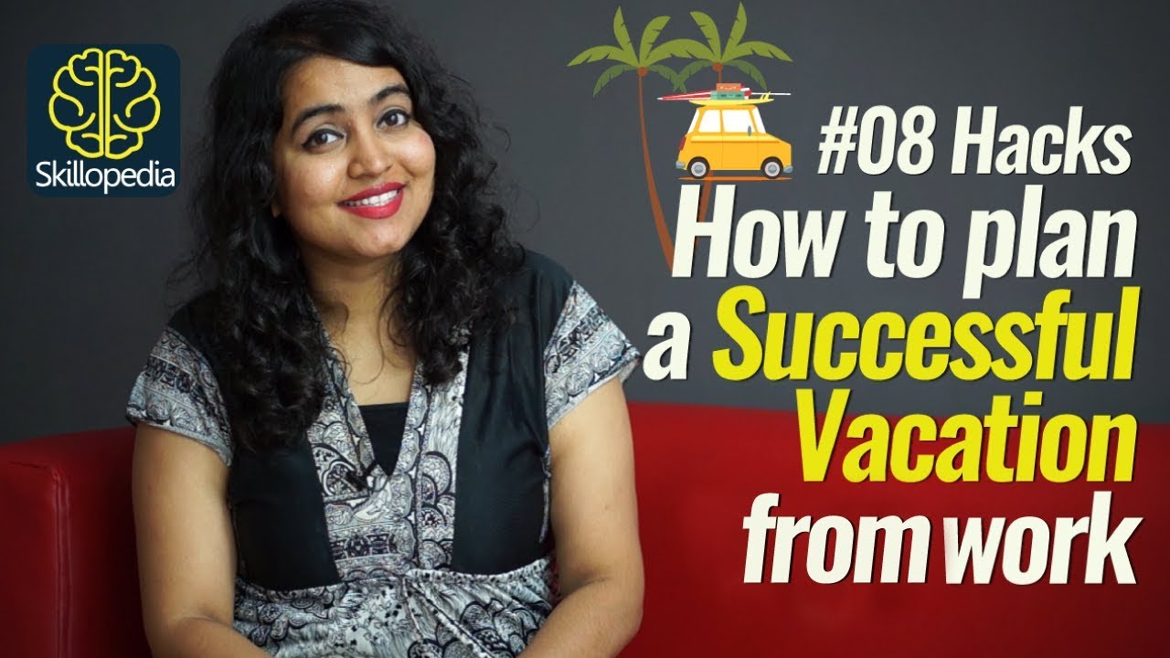 08 steps to plan a successful and stress-free vacation from work – Soft ...