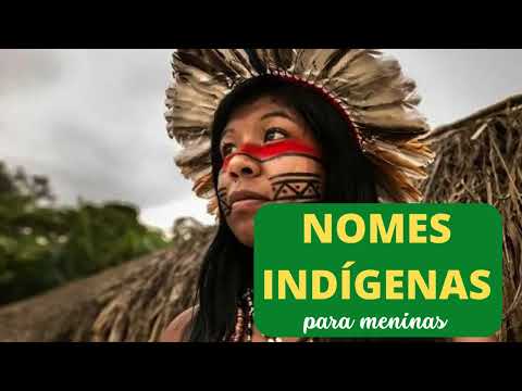 Vídeo: Nomes indígenas e seus significados