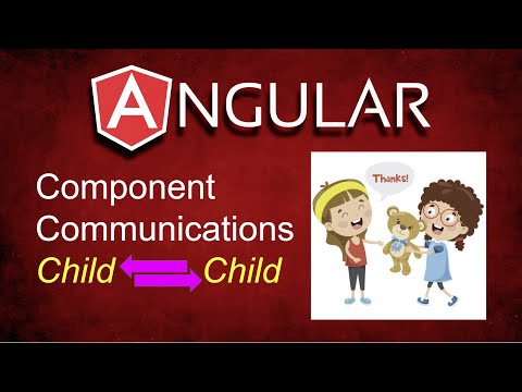 Angular:  Component Communications (Child to Child)