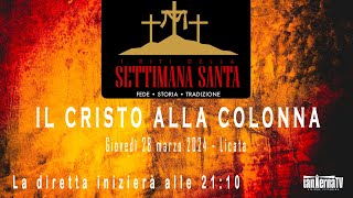 In diretta la Settimana Santa di Licata  / Il Giovedì Santo / La processione del Cristo alla Colonna