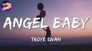 Video thumbnail of "🎶 Troye Sivan - Angel Baby || Until I Found You, Shivers, Ditto (Mix)"